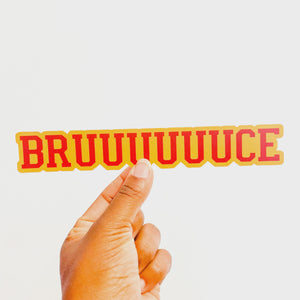 BRUUUUUUCE Sticker