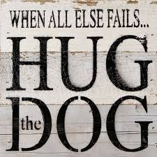 When all else fails, hug the dog